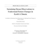 Sustaining Ocean Observations to Understand Future Changes in Earth's Climate (Consensus Study Report) (en Inglés)