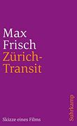 Zã¼Rich-Transit: Skizze Eines Films (en Alemán)