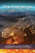 The Tree Singer: Book 1: Earth (en Inglés)