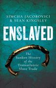 Enslaved: The Sunken History of the Transatlantic Slave Trade (en Inglés)