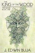 The King of The Wood: Book One of THE WOOD (en Inglés)