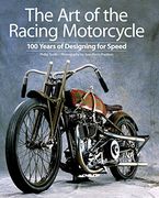 The art of the Racing Motorcycle: 100 Years of Designing for Speed (en Inglés)