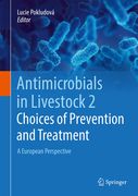 Antimicrobials in Livestock 2: Choices of Prevention and Treatment: A European Perspective
