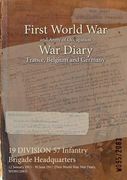 19 DIVISION 57 Infantry Brigade Headquarters: 12 January 1915 - 30 June 1917 (First World War, War Diary, WO95/2083) (en Inglés)