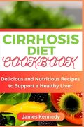 Cirrhosis Diet Cookbook: Delicious and Nutritious Recipes to Support a Healthy Liver (en Inglés)