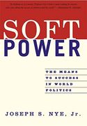 Soft Power: The Means to Success in World Politics (en Inglés)