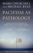 Pacifism As Pathology: Reflections on the Role of Armed Struggle in North America, third edition