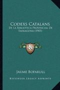 Codexs Catalans: De la Biblioteca Provincial de Tarragona (1905)