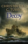 Decoy: a thrilling historical WWII naval adventure