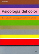Psicología del Color: Cómo Actúan los Colores Sobre los Sentimientos y la Razón (in Spanish)