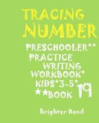 *tracing Number: PRESCHOOLERS*PRACTICE Writing WORKBOOK*, KIDS AGES 3-5*: *TRACING NUMBER: PRESCHOOLERS*PRACTICE Writing WORKBOOK*, FOR (en Inglés)