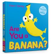 Are you a Banana?  With Lift-The-Flaps and a Mirror!