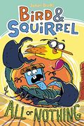 Bird & Squirrel all or Nothing (Bird & Squirrel #6), Volume 6 (en Inglés)