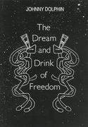 The Dream and Drink of Freedom (en Inglés)