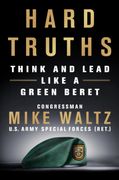 Hard Truths: Think and Lead Like a Green Beret (en Inglés)
