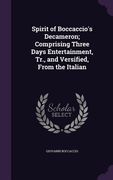 Spirit of Boccaccio's Decameron; Comprising Three Days Entertainment, Tr., and Versified, From the Italian