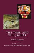 The Toad and the Jaguar: A Field Report of Underground Research on a Visionary Medicine Bufo Alvarius and 5-Methoxy-Dimethyltryptamine (en Inglés)