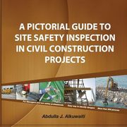 A pictorial Guide To Site Safety Inspection in Civil Construction Projects (en Inglés)