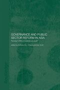 Governance and Public Sector Reform in Asia: Paradigm Shift or Business as Usual?