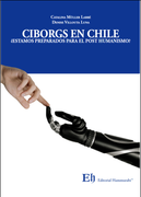 CIBORGS EN CHILE ¿estamos preparados para el post humanismo?