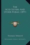 the acid sisters and other poems (1897) the acid sisters and other poems (1897) (en Inglés)