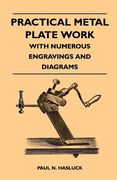 practical metal plate work - with numerous engravings and diagrams (en Inglés)