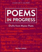 Poems in Progress: Drafts From Master Poets
