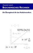 Biochemisches Rechnen: Ein Übungsbuch für das Medizinstudium (en Alemán)