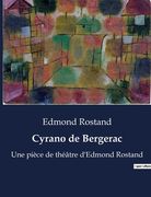 Cyrano de Bergerac: Une pièce de théâtre d'Edmond Rostand (en Francés)
