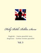 Holy Bible. Biblia Sacra: English - Latin Parallel Text. Anglicus - Latina Textus Parallel (in Latin)