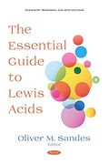 The Essential Guide to Lewis Acids (Chemistry Research and Applications) (en Inglés)