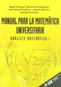 Manual Para la Matemática Universitaria: Análisis Matemático i (in Spanish)