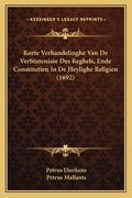Korte Verhandelinghe Van De Verbintenisse Des Reghels, Ende Constitutien In De Heylighe Religien (1692)