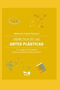 Didáctica de las Artes plásticas: las artes visuales y su función en la escuela