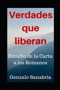 Verdades que liberan: Estudio de la Carta a los Romanos