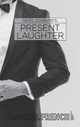 Present Laughter a Light Comedy in Three Acts (en Inglés)