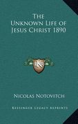 the unknown life of jesus christ 1890