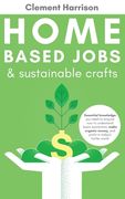 Home-Based Jobs & Sustainable Crafts (en Inglés)