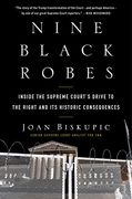 Nine Black Robes: Inside the Supreme Court'S Drive to the Right and its Historic Consequences (en Inglés)