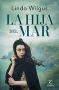La hija del mar. Hijas de leyenda (in Español,)