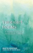 Thought Poems: A Translation of Heidegger's Verse (en Inglés)