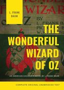 The Wonderful Wizard of Oz: The original 1900 edition (unabridged) (en Inglés)