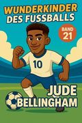 Wunderkinder des Fußballs: Jude Bellingham (en Alemán)