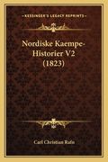 Nordiske Kaempe-Historier V2 (1823) (en Danés)