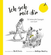 Ich geh mit dir: 50 liebevolle Zusagen von Gott (en Alemán)