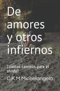 De amores y otros infiernos: Cuántos caminos para el olvido?