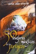 50 LUGARES MAGICOS DE LOS PIRINEOS (in Spanish)