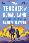 The Teacher of Nomad Land: A World war ii Story (en Inglés)