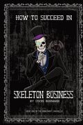 How to Succeed in Skeleton Business: Book One in the Bonesbury Chronicles (en Inglés)