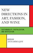 New Directions in Art, Fashion, and Wine: Sustainability, Digitalization, and Artification (en Inglés)